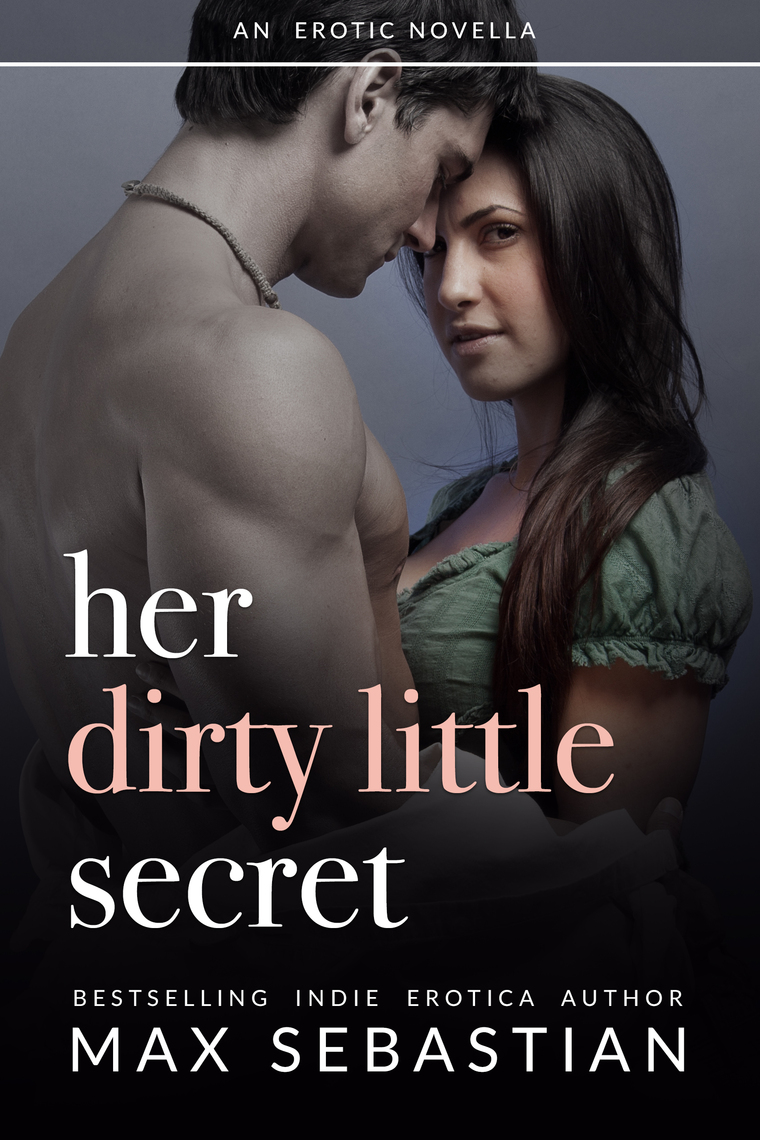 Her Dirty Little Secret by Max Sebastian