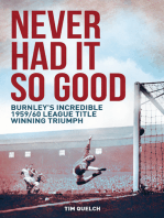 Never Had It So Good: Burnley's Incredible 1959/60 League Title Triumph