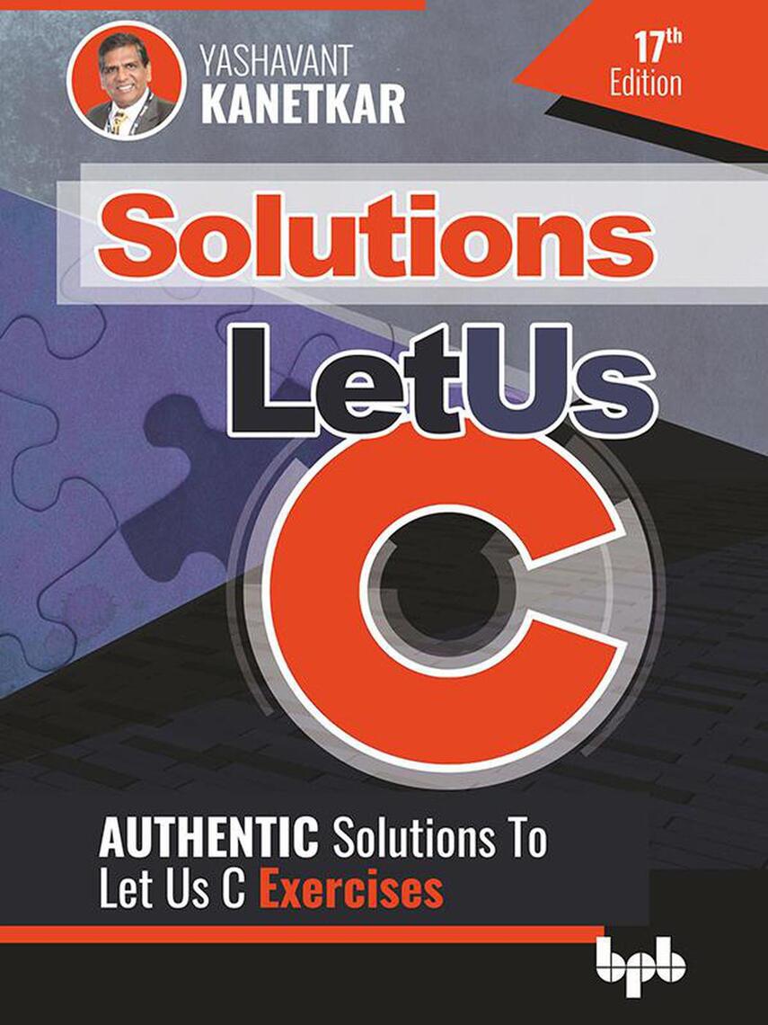 Read Let Us C Solutions 17th Edition Authenticate Solutions Of Let Us C Exercise Online By Yashavant Kanetkar Books