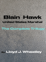 Blain Hawk U.S. Marshal The Complete Trilogy: A Tribute to Black U.S. Marshals of the 1800's