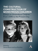 The Cultural Construction of Monstrous Children: Essays on Anomalous Children From 1595 to the Present Day