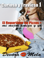 El Repartidor de Pizzas, Mi Mejor Amiga y Yo. Curiosa y Traviesa 1