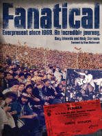 Fanatical!: Ever Present Since 1968: An Incredible Journey