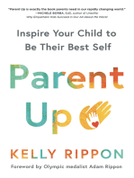 Parent Up: Inspire Your Child to Be Their Best Self (Inspirational Parenting Book, Mother's Day Gift)