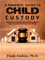 A Parents' Guide to Child Custody: What Every Parent Should Know About How Custody Decisions Are Made