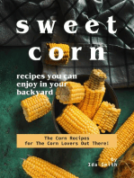 Sweet Corn Recipes You Can Enjoy in Your Backyard
