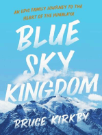 Blue Sky Kingdom: An Epic Family Journey to the Heart of the Himalayas