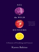 All the Wild Hungers: A Season of Cooking and Cancer