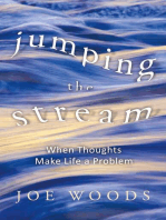 Jumping The Stream: When Thoughts Make Life A Problem