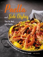 Paella and Side Dishes That Go Well with Paella: The Best Paella Recipes for You and Your Family!
