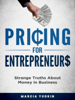 Pricing for Entrepreneurs: Strange Truths About Money in Business