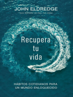 Recupera tu vida: Hábitos cotidianos para un mundo enloquecido