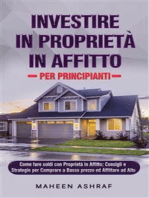 Investire in Proprietà in Affitto per Principianti: Come fare soldi con Proprietà in Affitto;  Consigli e Strategie per Comprare a Basso prezzo ed Affittare ad Alto