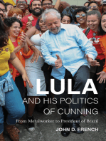 Lula and His Politics of Cunning: From Metalworker to President of Brazil