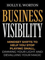 Business Visibility: Mindset Shifts to Help You Stop Playing Small, Dimming Your Light and Devaluing Your Magic: Business Mindset, #3
