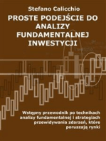 Proste podejście do analizy fundamentalnej inwestycji: Wstępny przewodnik po technikach analizy fundamentalnej i strategiach przewidywania zdarzeń, które poruszają rynki