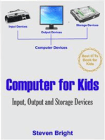Computer for Kids: Input, Output and Storage Devices