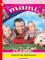 Papi ist ein Abenteurer: Mami Classic 42 – Familienroman