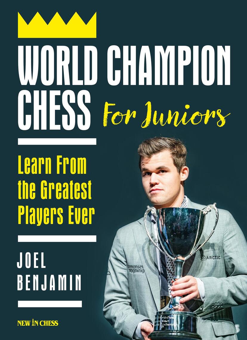 Read World Champion Chess for Juniors Online by Joel Benjamin | Books
