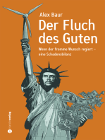 Der Fluch des Guten: Wenn der fromme Wunsch regiert – eine Schadensbilanz