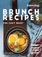 Amazing Brunch Recipes You Can't Resist: Brunch Recipes for A Lazy Day