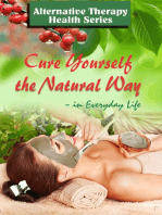 Cure Yourself The Natural Way: 85 Naturopathy Treatments to Overcome Diseases