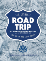 The Ultimate Road Trip: All 89 Games with the Toronto Maple Leafs and the Ultimate Leafs Fan