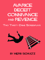 Avarice Deceit Connivance and Revenge: Two Twisty Crime Screenplays