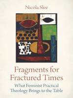 Fragments for Fractured Times: What Feminist Practical Theology Brings to the Table