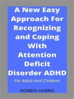A New Easy Approach For Recognizing and Coping With Attention Deficit Disorder ADHD: for adult and children