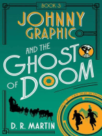 Johnny Graphic and the Ghost of Doom: Johnny Graphic Adventures, #3