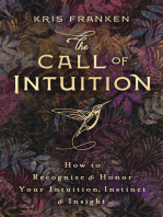 The Call of Intuition: How to Recognize & Honor Your Intuition, Instinct & Insight