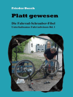 Platt gewesen: Die Fahrrad-Schrauber-Fibel - Unterhaltsames Fahrradwissen Bd. 1