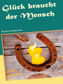 Glück braucht der Mensch: Mit guten und fatalen Karten