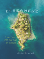 Elsewhere: A Journey into Our Age of Islands