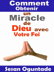 Comment Obtenir Un Miracle De Dieu Avec Votre Foi De Sesan Oguntade Livre Electronique Scribd