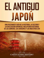 El Antiguo Japón: Una Fascinante Guía de la Historia, la Cultura y la Civilización Japonesa, Incluyendo Historias de los Samurái, los Shogunes y los Maestros Zen