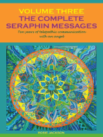 The Complete Seraphin Messages, Volume 3: Ten years of telepathic communication with an angel