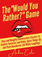 The “Would You Rather?” Game: Sexy and Naughty Conversation Starters to Explore Fantasies and Kinks, Spice Things Up, and Push Boundaries
