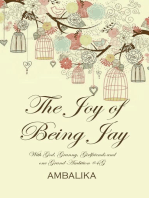 The Joy of Being Jay: With God, Granny, Girlfriends and One Grand Ambition