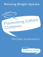 Raising Bright Sparks- Book 1. Parenting Gifted Children