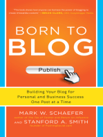 Born to Blog: Building Your Blog for Personal and Business Success One Post at a Time