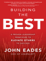 Building the Best: 8 Proven Leadership Principles to Elevate Others to Success: 8 Proven Leadership Principles to Elevate Others to Success