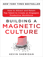 Building a Magnetic Culture: How to Attract and Retain Top Talent to Create an Engaged, Productive Workforce: How to Attract and Retain Top Talent to Create an Engaged, Productive Workforce