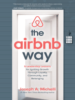 The Airbnb Way: 5 Leadership Lessons for Igniting Growth through Loyalty, Community, and Belonging: 5 Leadership Lessons for Igniting Growth through Loyalty, Community, and Belonging