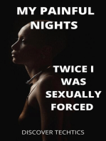 Twice I was Sexually forced , My painful Nights