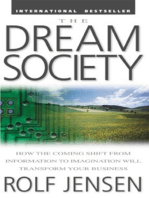 The Dream Society: How the Coming Shift from Information to Imagination Will Transform Your Business