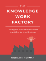 The Knowledge Work Factory: Turning the Productivity Paradox into Value for Your Business: Turning the Productivity Paradox into Value for Your Business