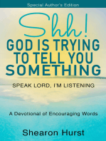 Shh! God Is Trying to Tell You Something: Speak Lord, I'm Listening