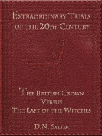 Extraordinary Trials of the 20th Century: The British Crown Versus the Last of the Witches